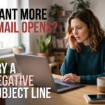 Want More Email Opens? Try a Negative Subject Line